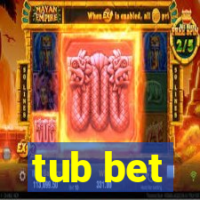 tub bet